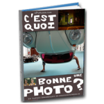 C’est quoi, une bonne photo ? C’est quoi, une bonne photo ?